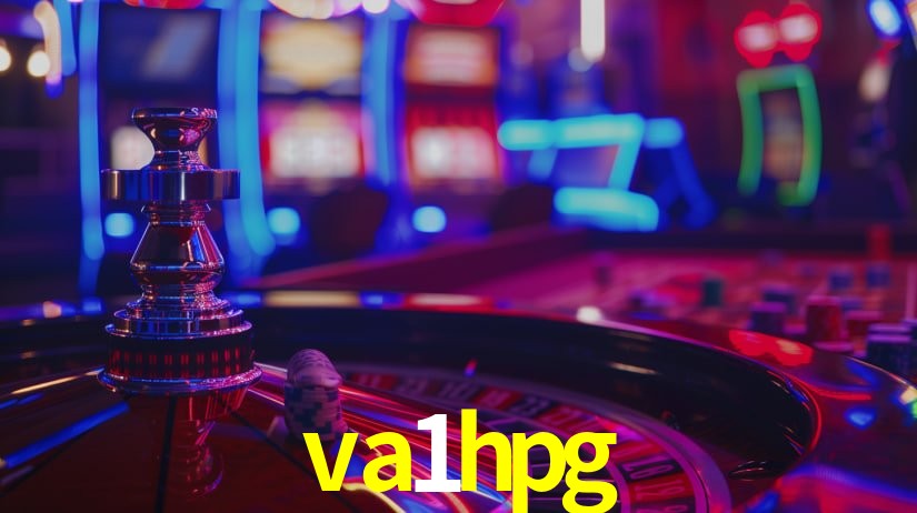 va1hpg: Jogos de Caça-Níqueis-Altas Recompensas, Roleta-Velocidade, Blackjack-Desafios Máximos